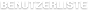 BENUTZERLISTE